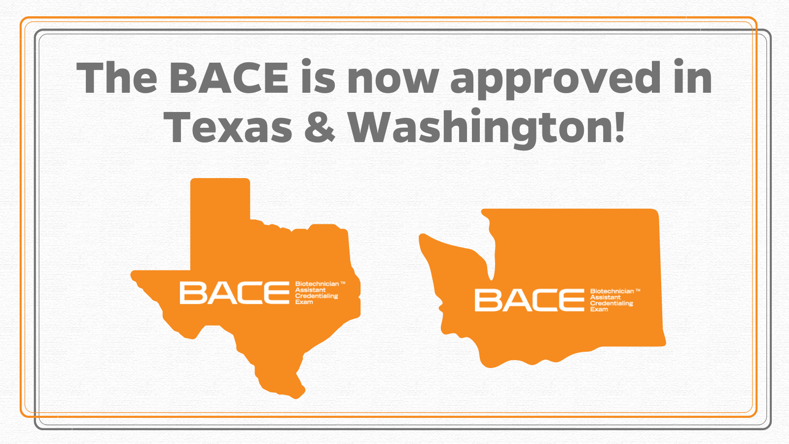 Line art of TX and WA with the text "The BACE is now approved in Texas & Washtington!"